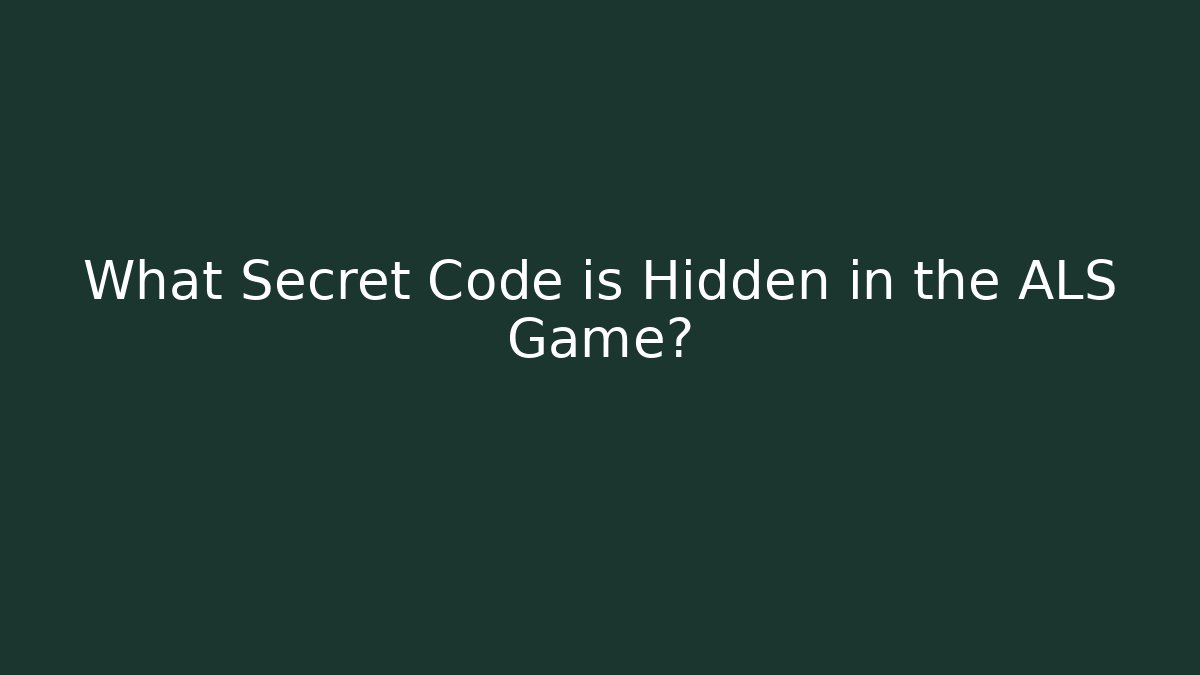 What Secret Code is Hidden in the ALS Game?