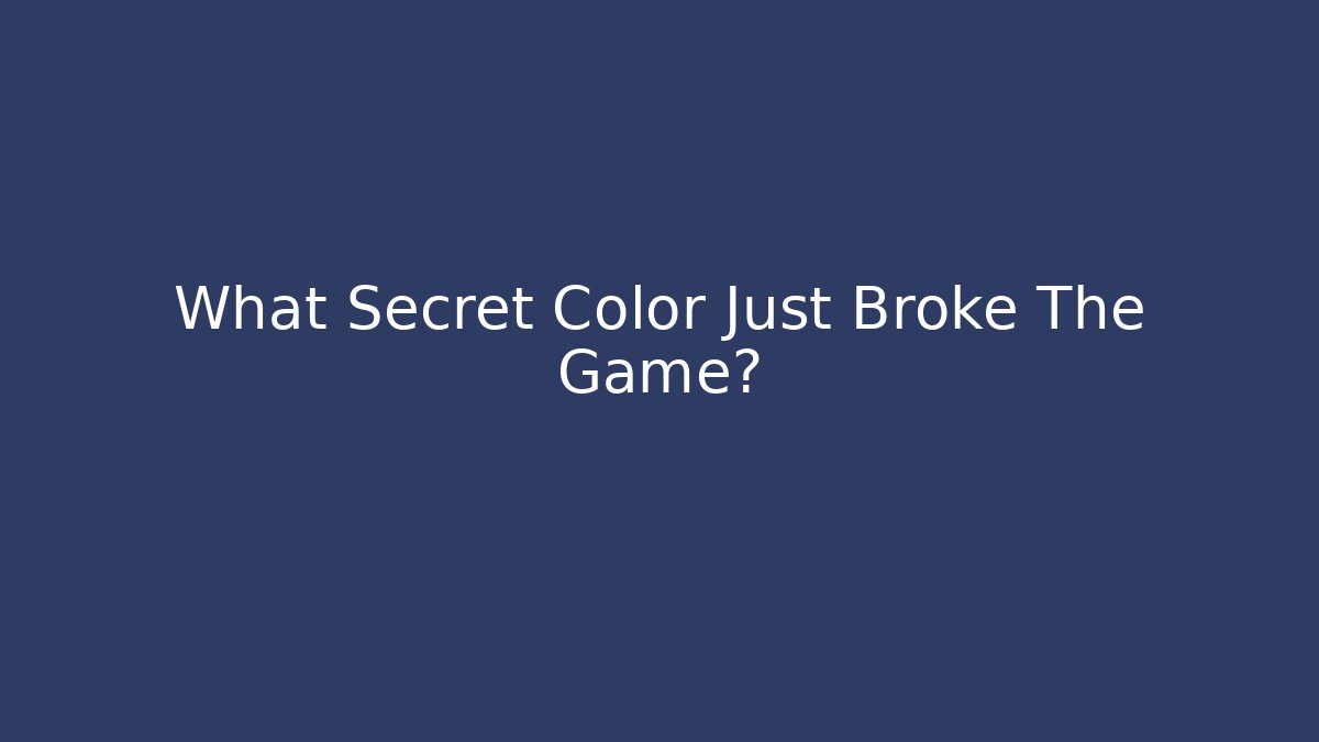 What Secret Color Just Broke The Game?