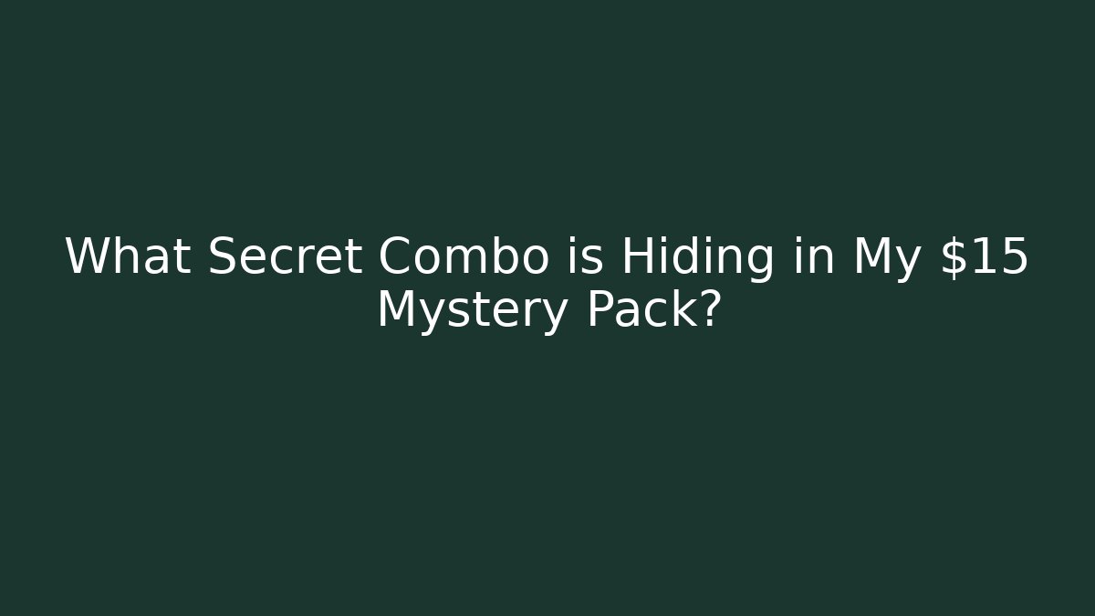 What Secret Combo is Hiding in My $15 Mystery Pack?
