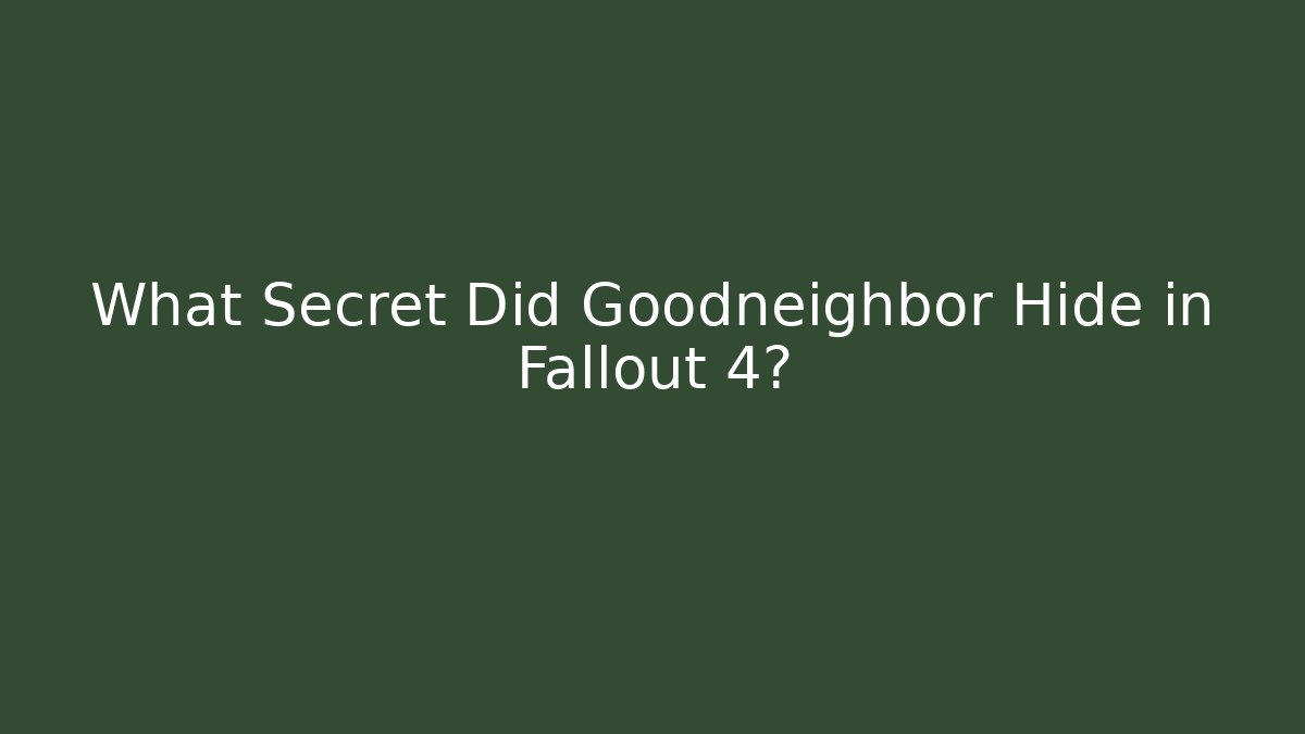 What Secret Did Goodneighbor Hide in Fallout 4?