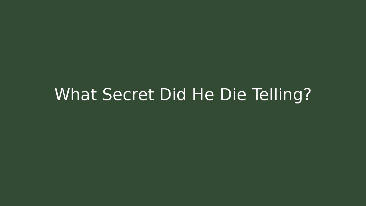 What Secret Did He Die Telling? - Critter Realm