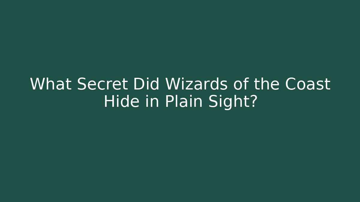 What Secret Did Wizards of the Coast Hide in Plain Sight?