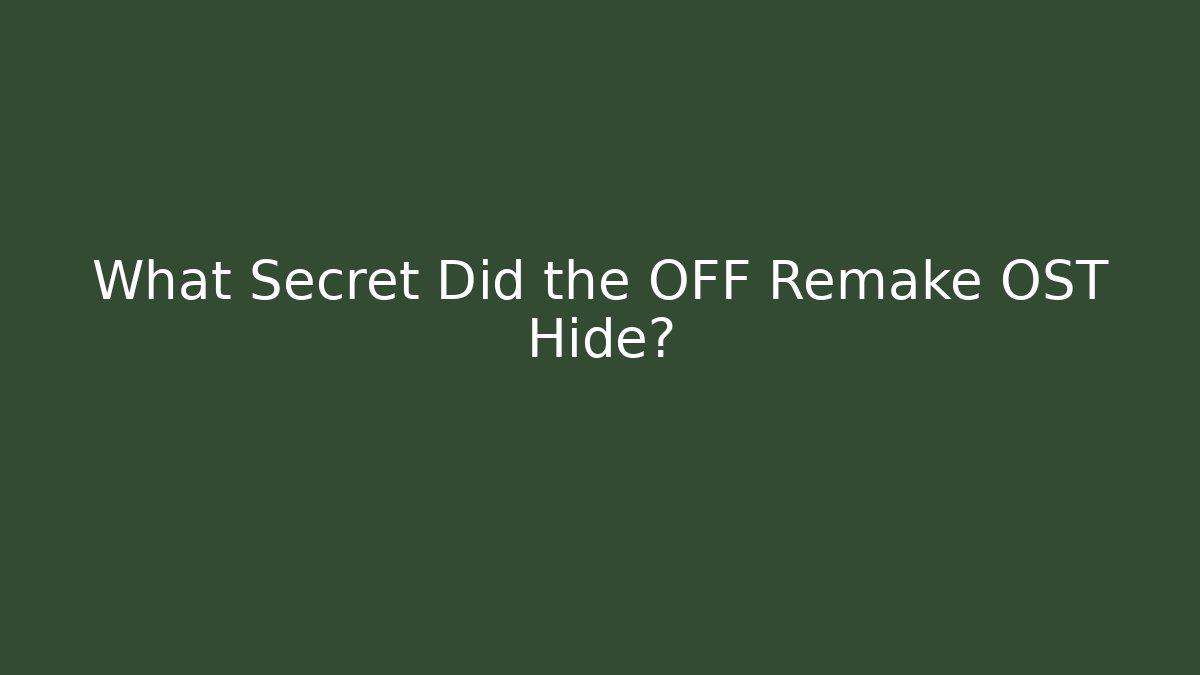 What Secret Did the OFF Remake OST Hide? - Critter Realm