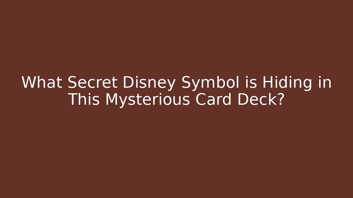 What Secret Disney Symbol is Hiding in This Mysterious Card Deck?