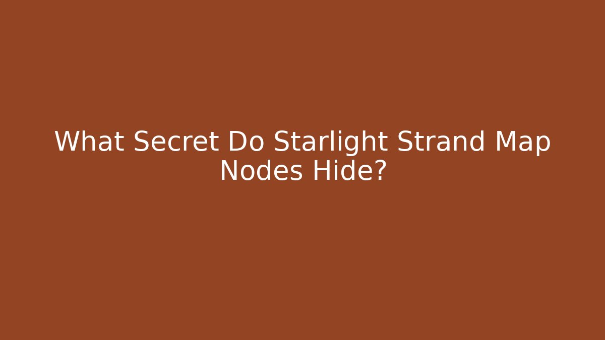 What Secret Do Starlight Strand Map Nodes Hide? - Critter Realm