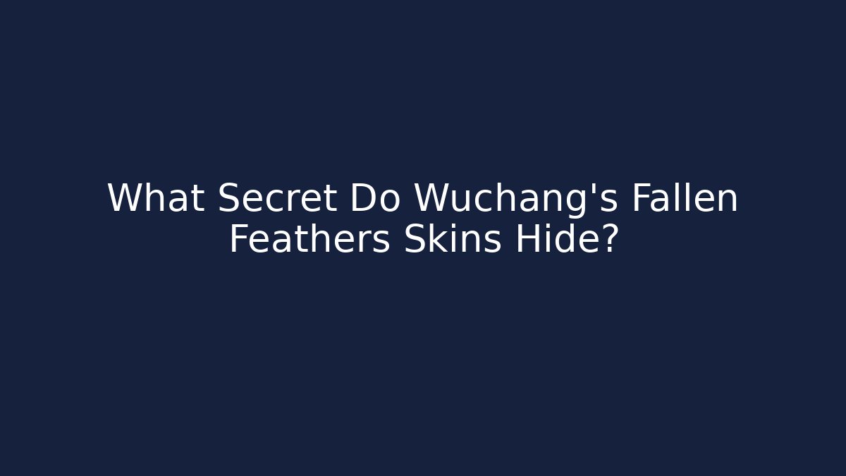What Secret Do Wuchang's Fallen Feathers Skins Hide?