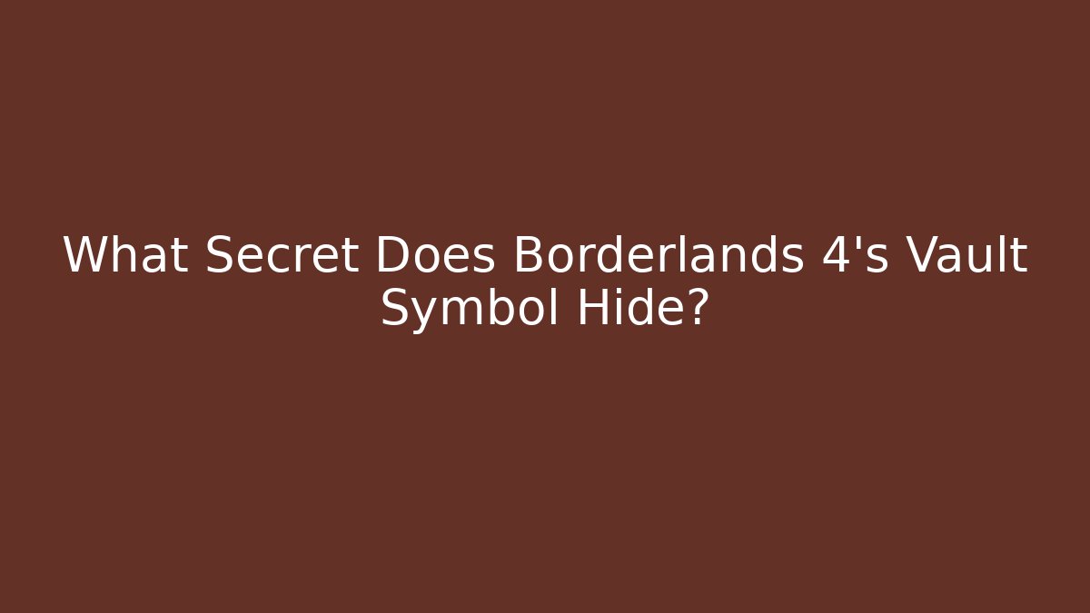 What Secret Does Borderlands 4's Vault Symbol Hide?