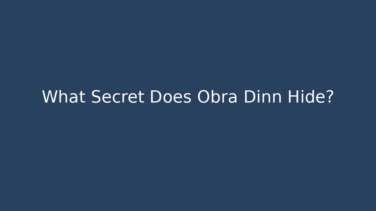 What Secret Does Obra Dinn Hide? - Critter Realm