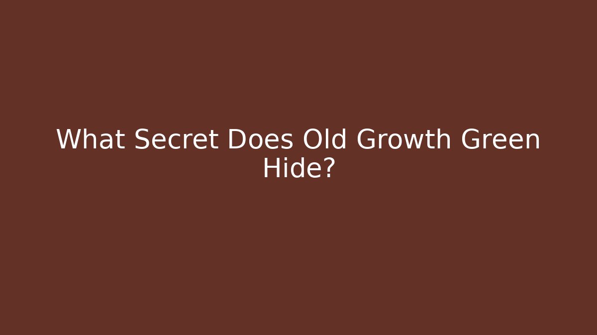 What Secret Does Old Growth Green Hide? - Critter Realm