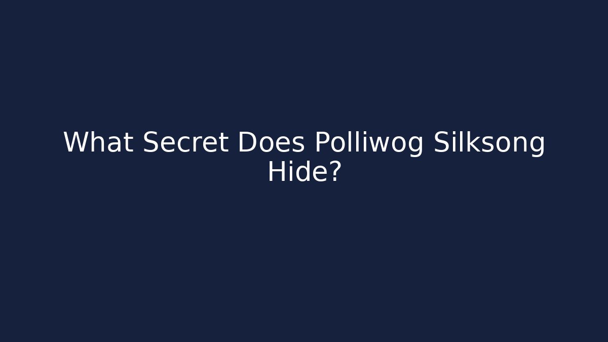 What Secret Does Polliwog Silksong Hide?