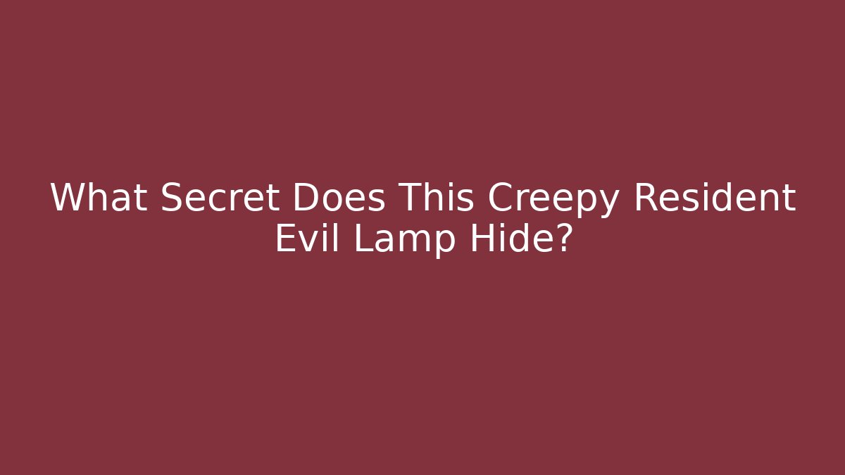 What Secret Does This Creepy Resident Evil Lamp Hide?