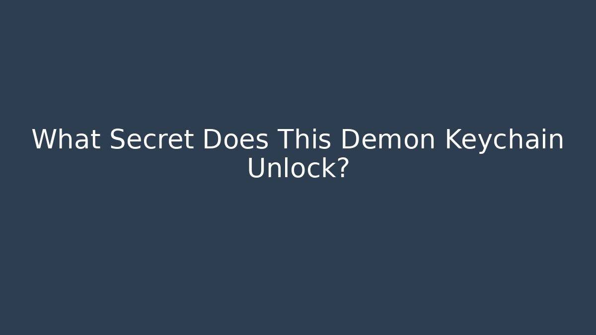 What Secret Does This Demon Keychain Unlock? - Critter Realm
