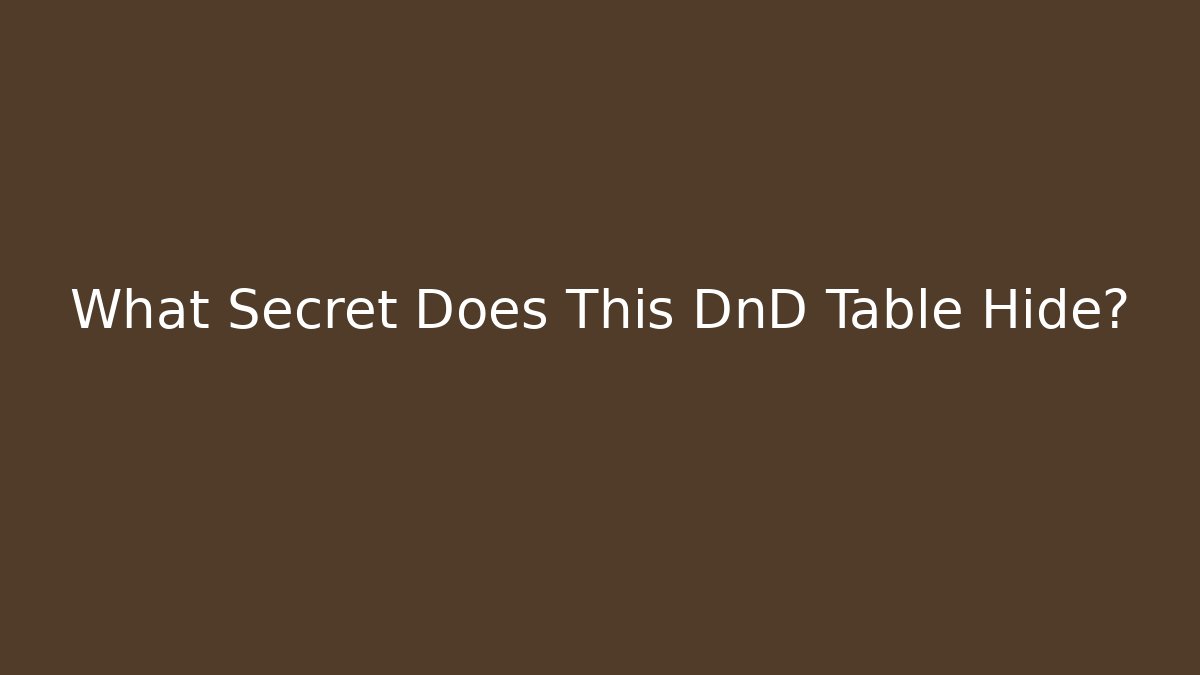 What Secret Does This DnD Table Hide? - Critter Realm