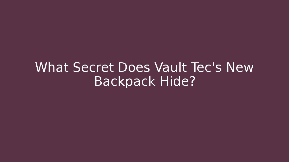 What Secret Does Vault Tec's New Backpack Hide?