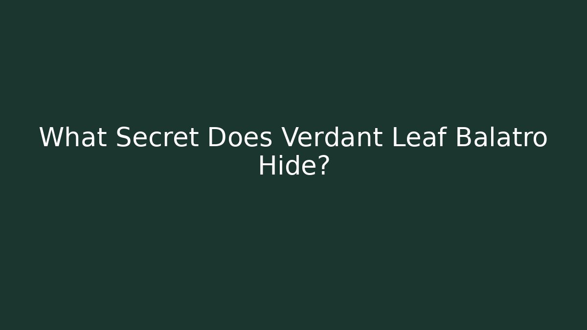 What Secret Does Verdant Leaf Balatro Hide? - Critter Realm