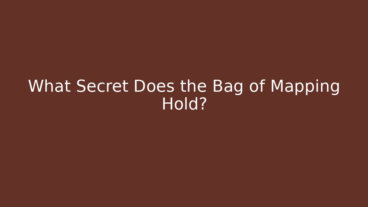 What Secret Does the Bag of Mapping Hold? - Critter Realm