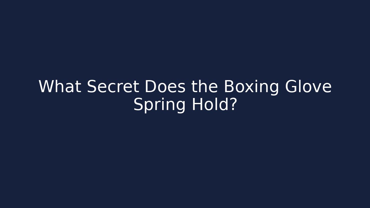 What Secret Does the Boxing Glove Spring Hold? - Critter Realm