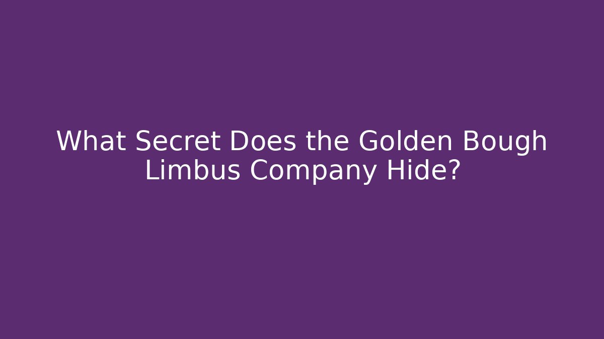 What Secret Does the Golden Bough Limbus Company Hide?