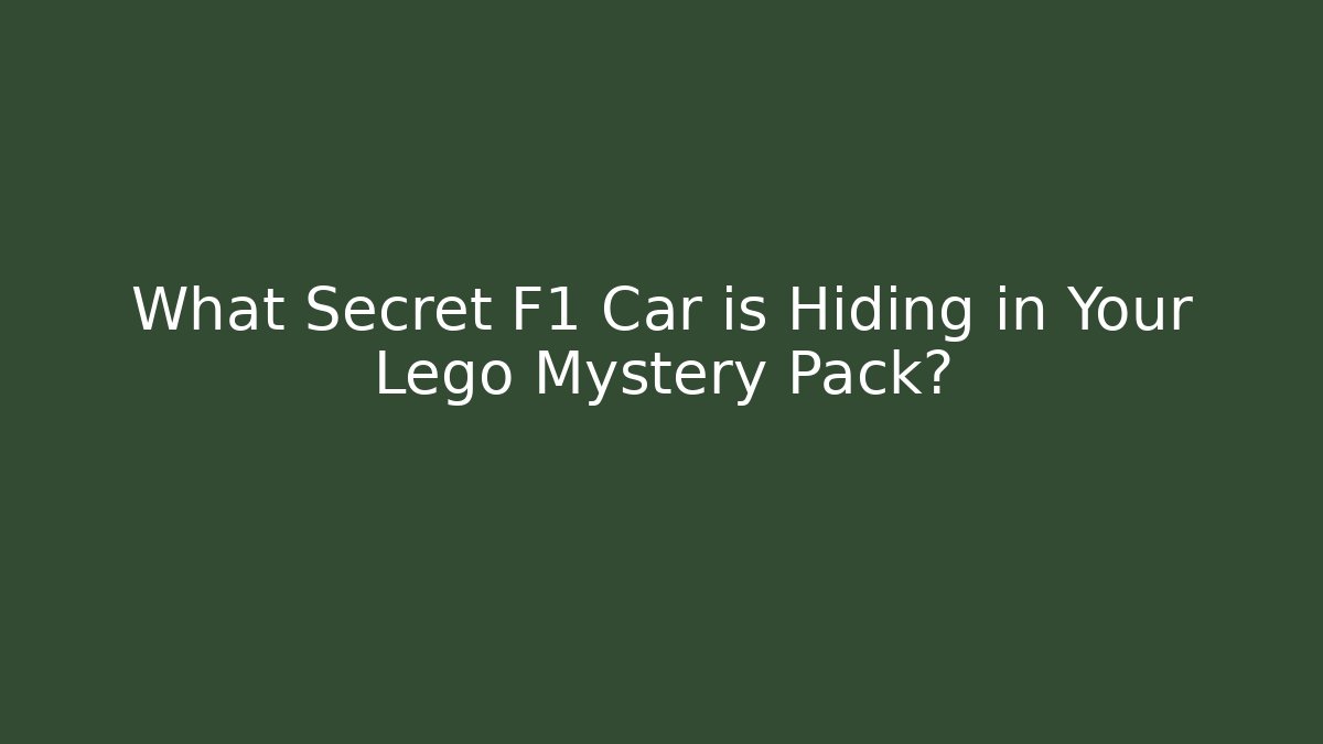 What Secret F1 Car is Hiding in Your Lego Mystery Pack?