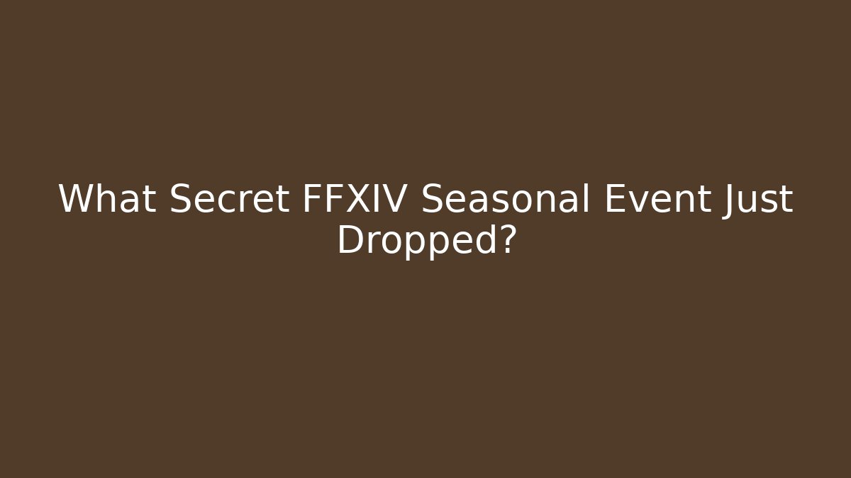 What Secret FFXIV Seasonal Event Just Dropped? - Critter Realm