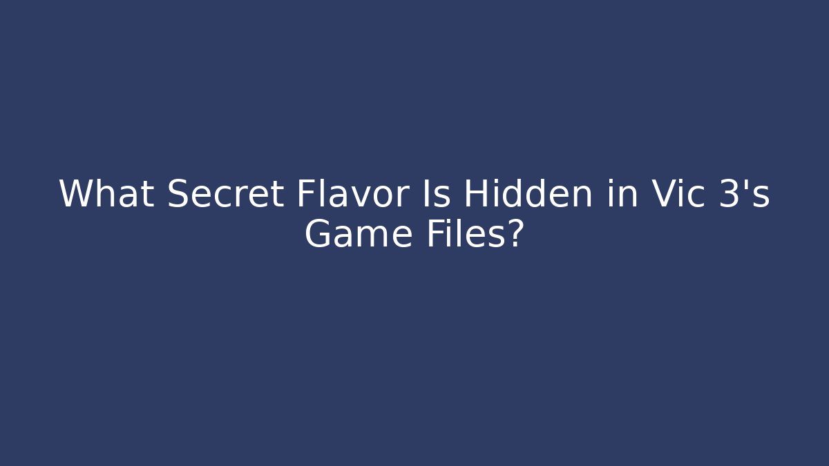 What Secret Flavor Is Hidden in Vic 3's Game Files? - Critter Realm