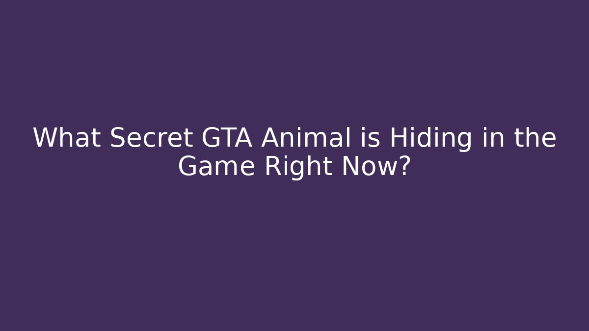 What Secret GTA Animal is Hiding in the Game Right Now?