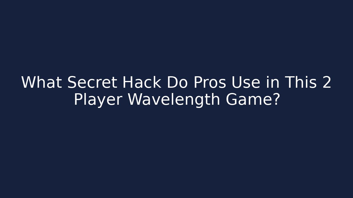 What Secret Hack Do Pros Use in This 2 Player Wavelength Game? - Critter Realm