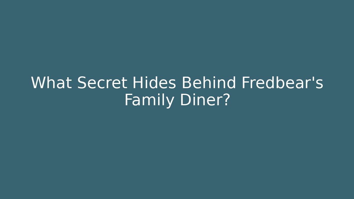 What Secret Hides Behind Fredbear's Family Diner?