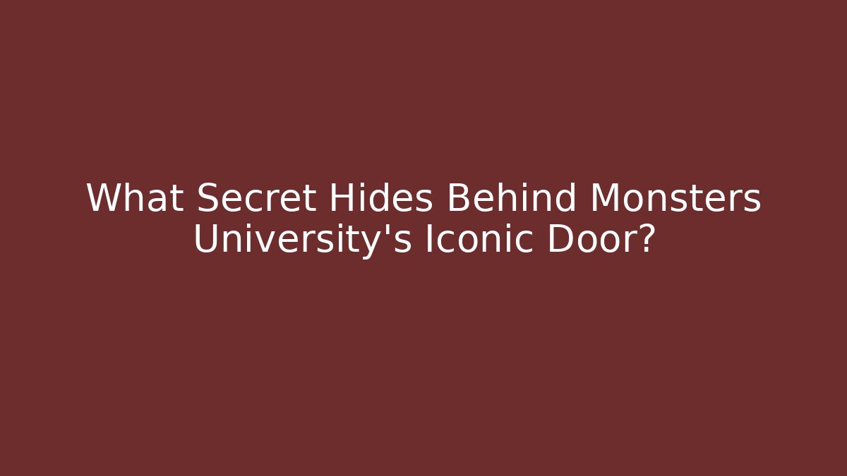 What Secret Hides Behind Monsters University's Iconic Door? - Critter Realm