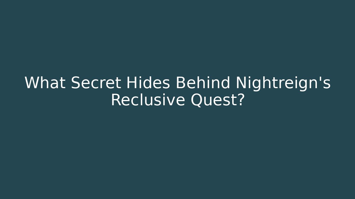 What Secret Hides Behind Nightreign's Reclusive Quest?