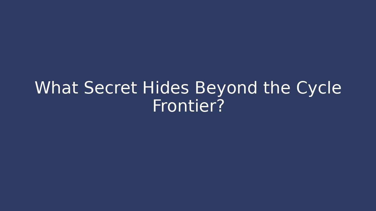 What Secret Hides Beyond the Cycle Frontier?