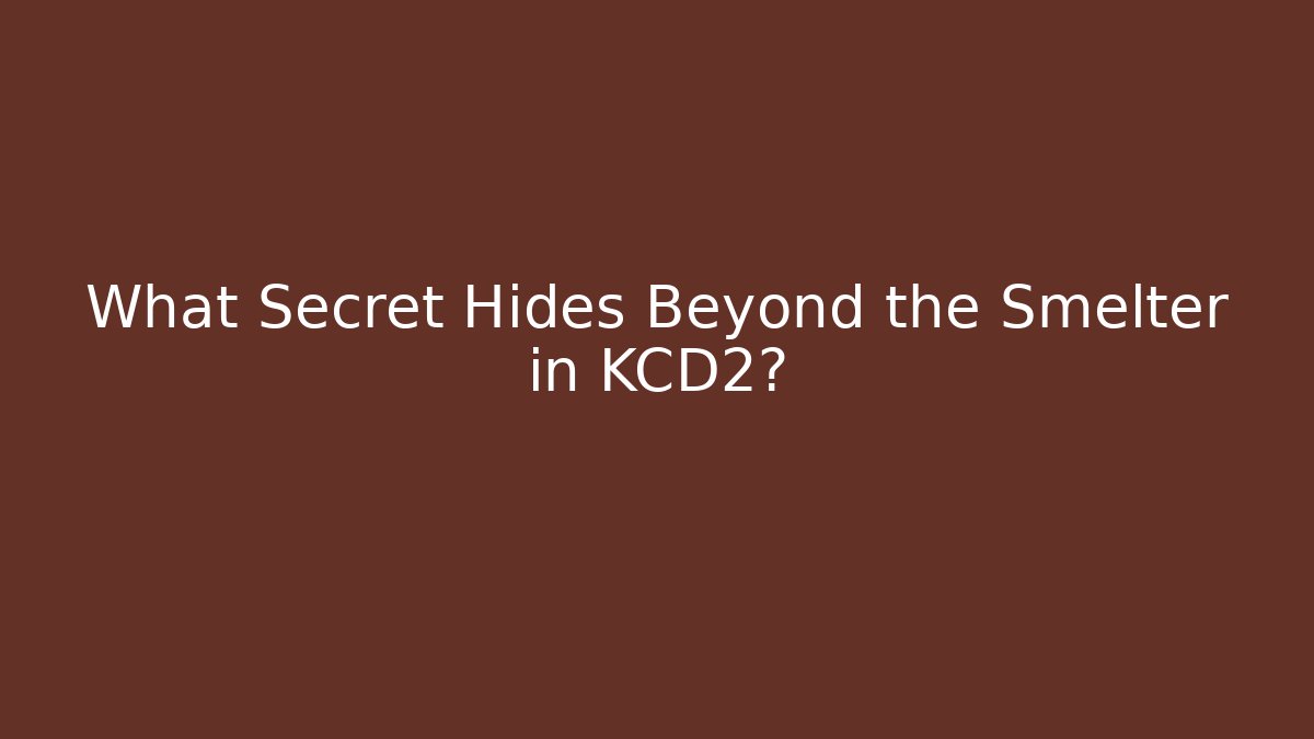 What Secret Hides Beyond the Smelter in KCD2? - Critter Realm