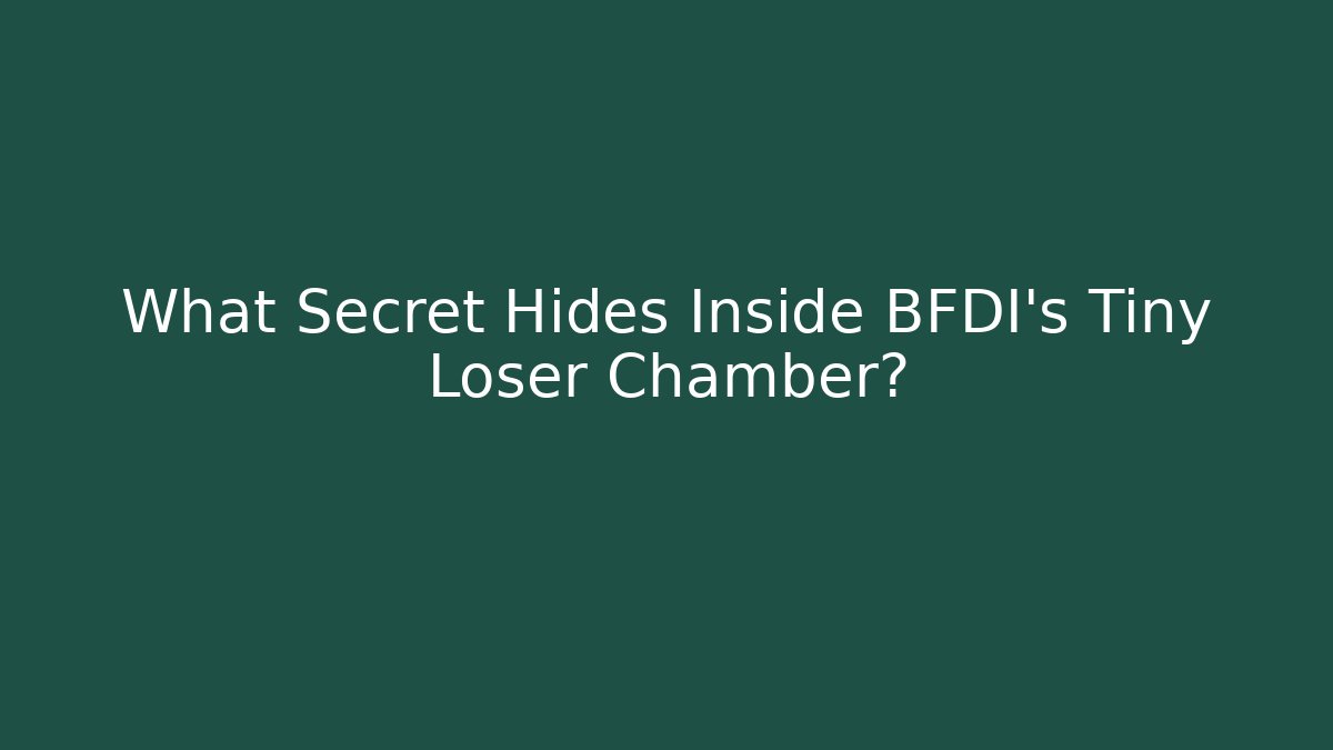 What Secret Hides Inside BFDI's Tiny Loser Chamber? - Critter Realm