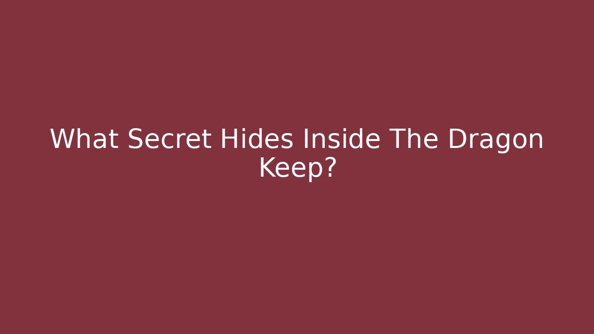 What Secret Hides Inside The Dragon Keep? - Critter Realm