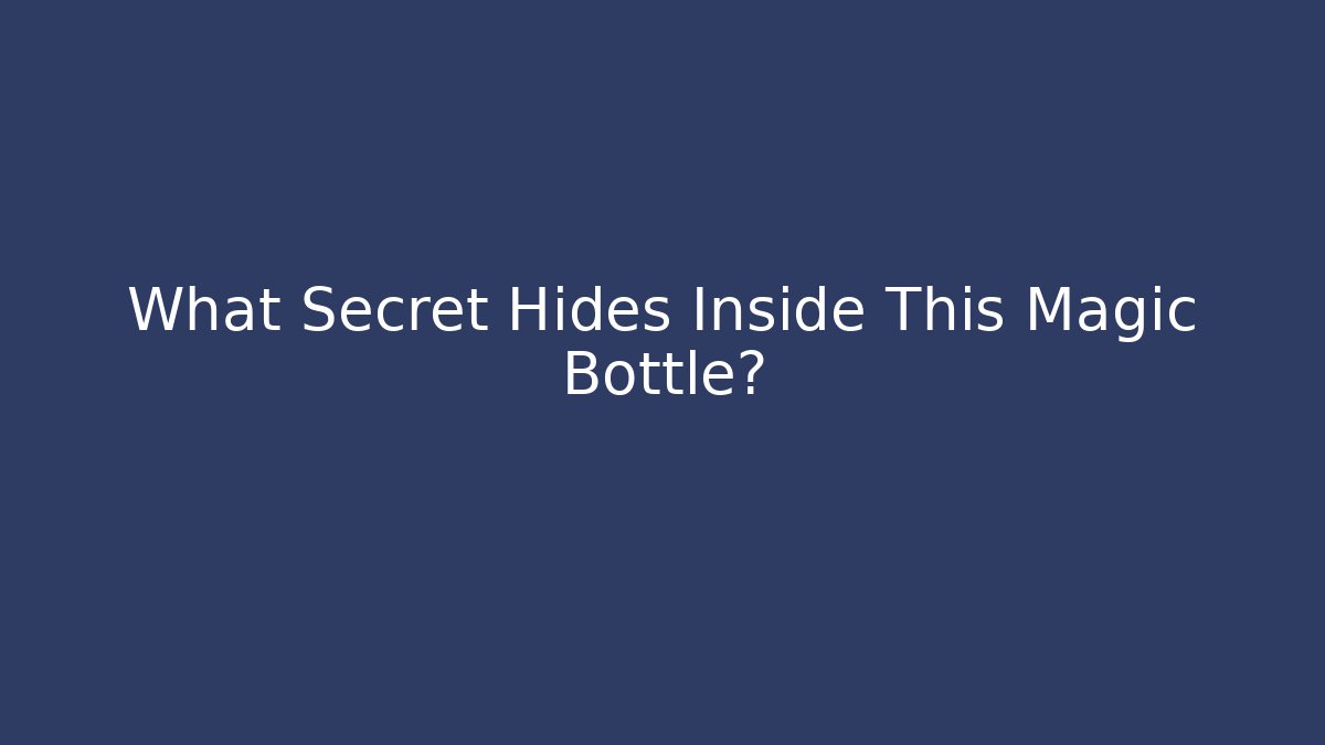 What Secret Hides Inside This Magic Bottle? - Critter Realm