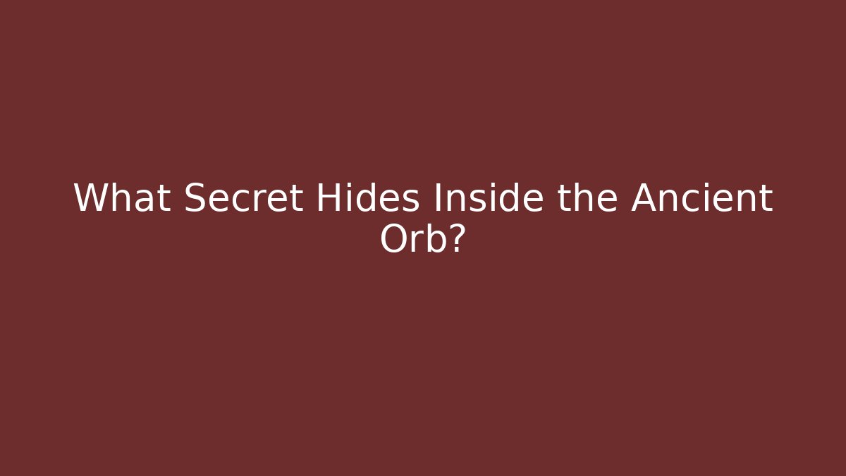 What Secret Hides Inside the Ancient Orb? - Critter Realm