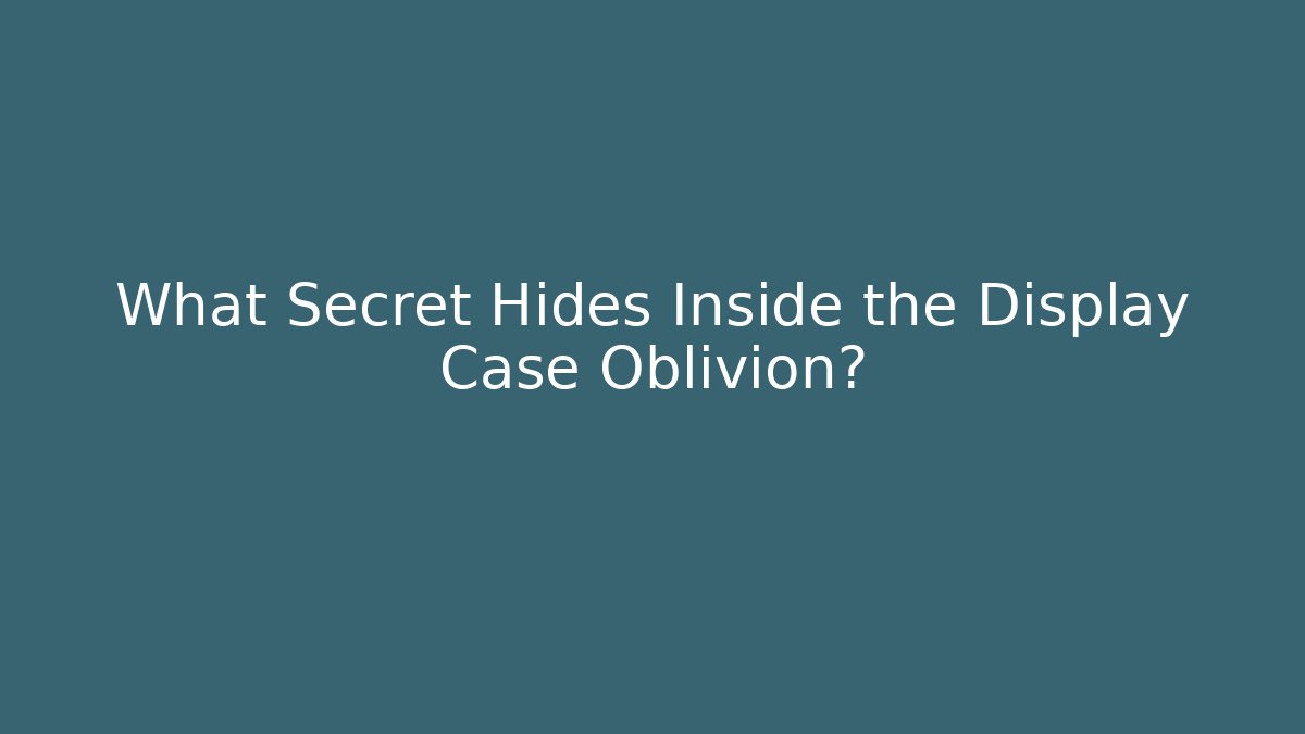What Secret Hides Inside the Display Case Oblivion? - Critter Realm
