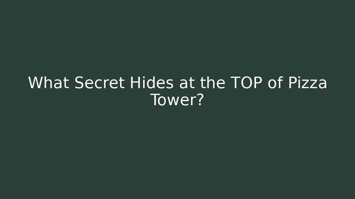 What Secret Hides at the TOP of Pizza Tower?