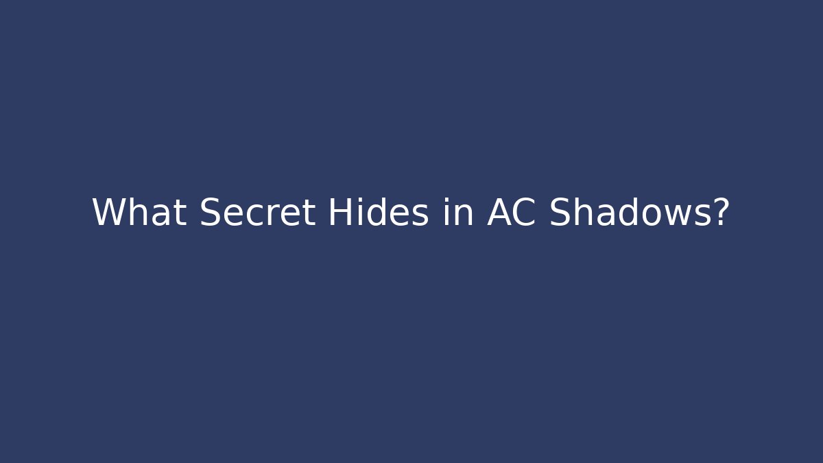 What Secret Hides in AC Shadows?