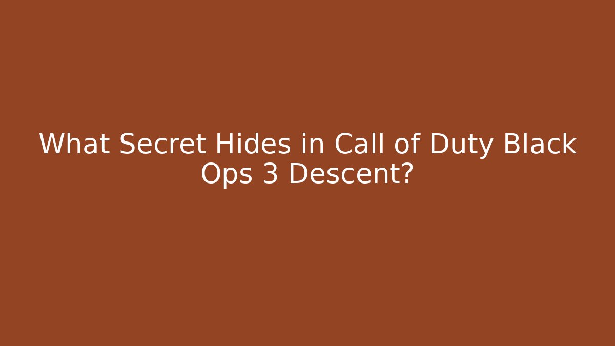 What Secret Hides in Call of Duty Black Ops 3 Descent?