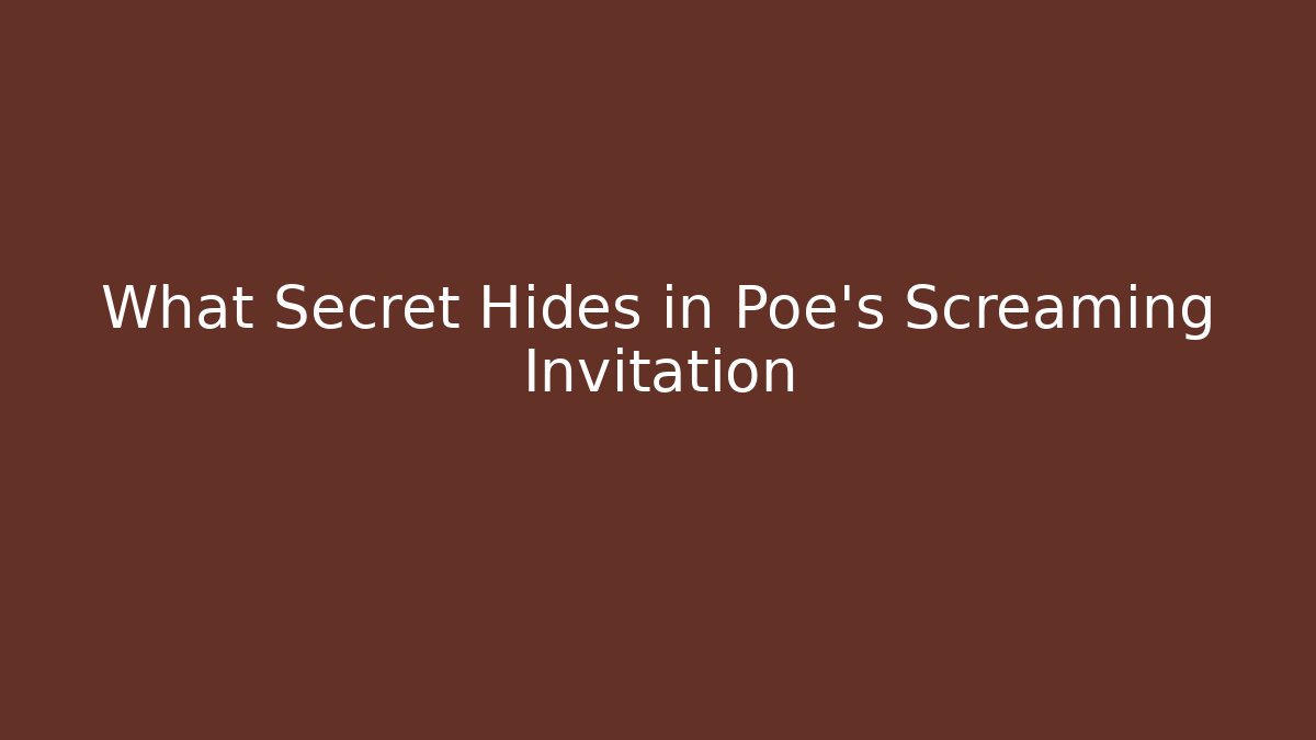 What Secret Hides in Poe's Screaming Invitation