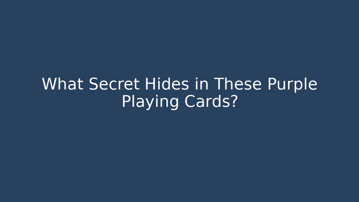 What Secret Hides in These Purple Playing Cards?