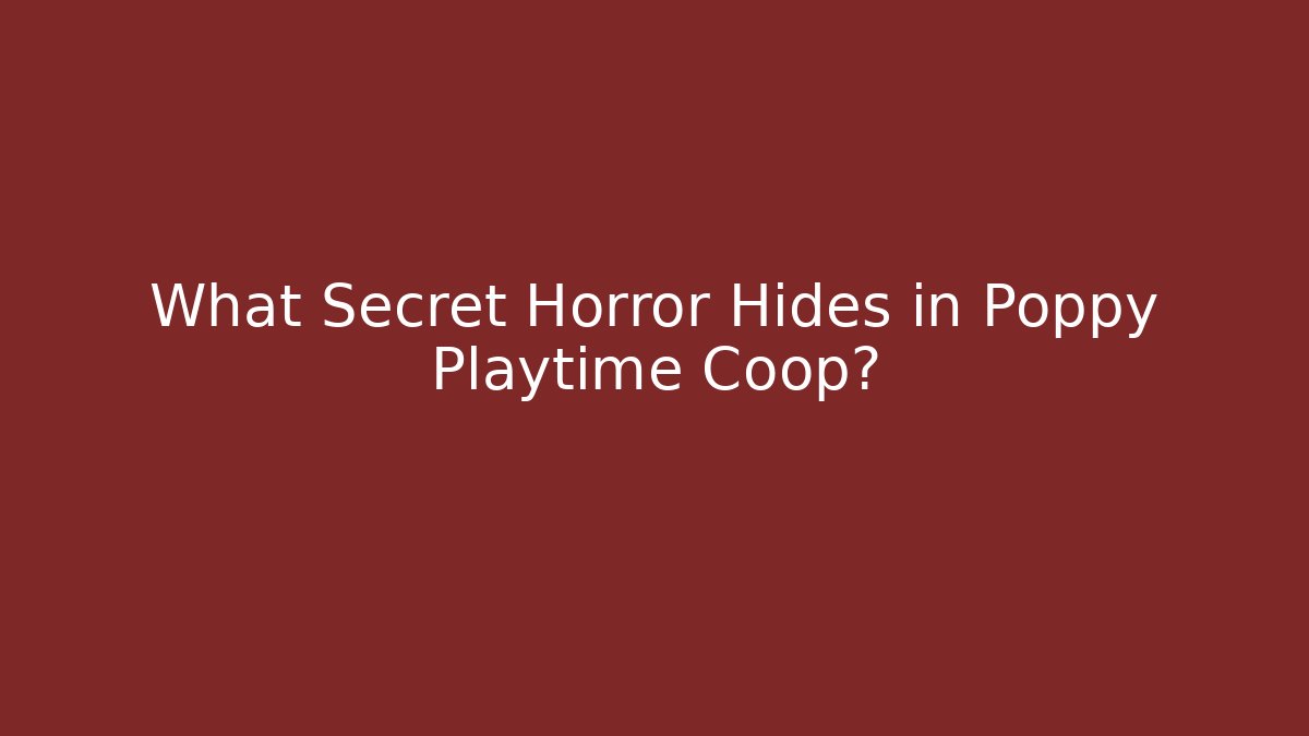 What Secret Horror Hides in Poppy Playtime Coop? - Critter Realm