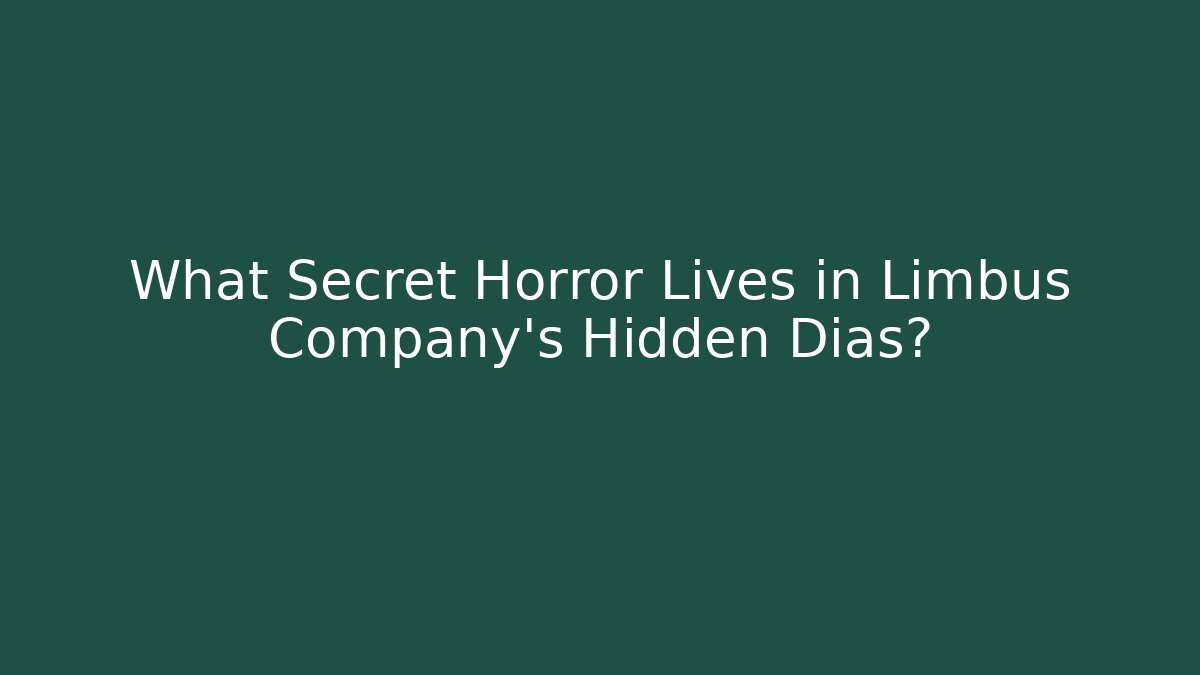 What Secret Horror Lives in Limbus Company's Hidden Dias?