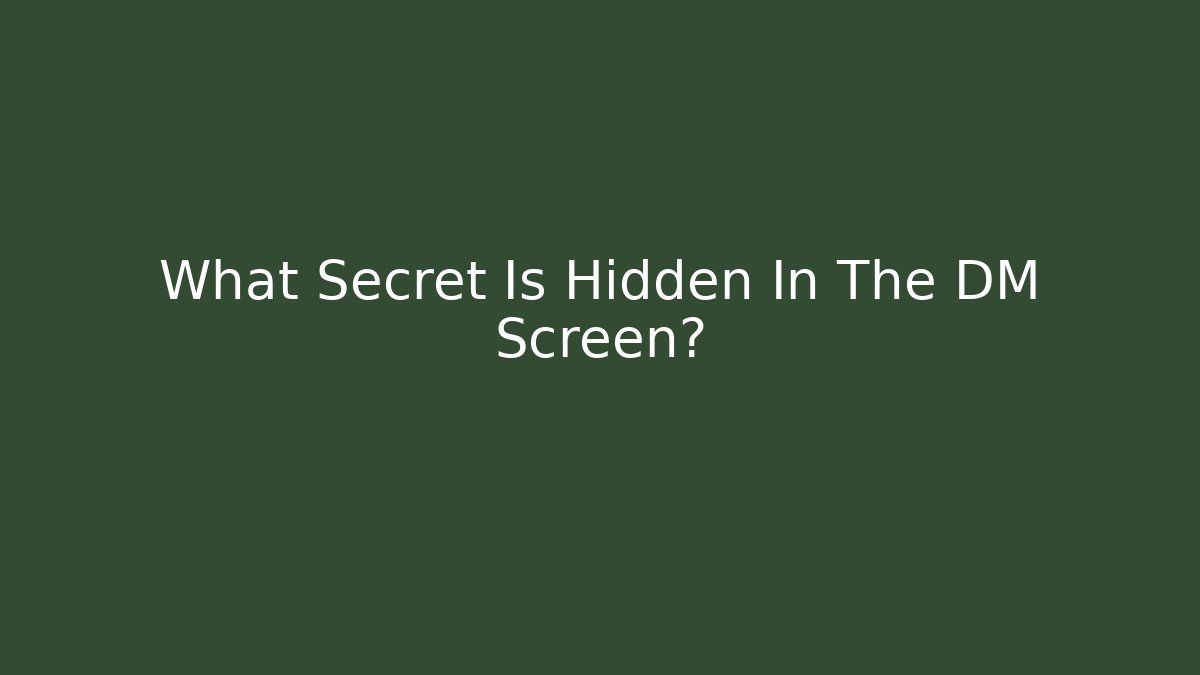 What Secret Is Hidden In The DM Screen?