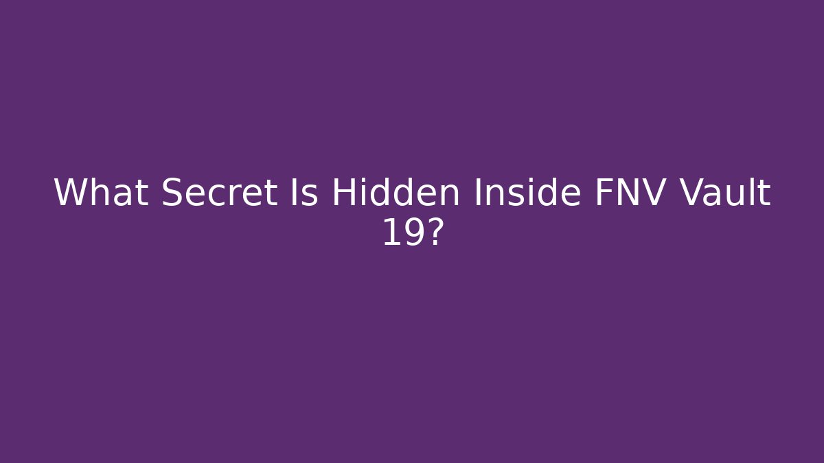 What Secret Is Hidden Inside FNV Vault 19? - Critter Realm