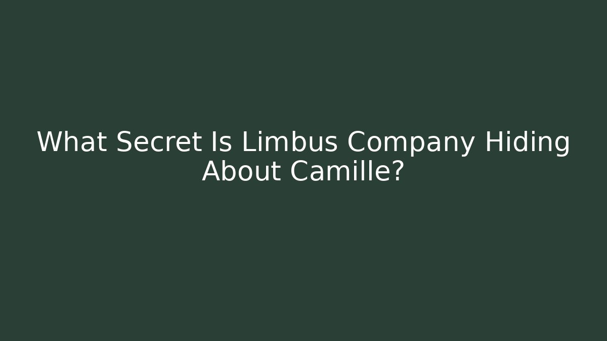 What Secret Is Limbus Company Hiding About Camille?