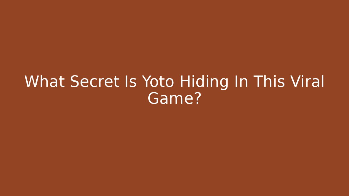What Secret Is Yoto Hiding In This Viral Game?