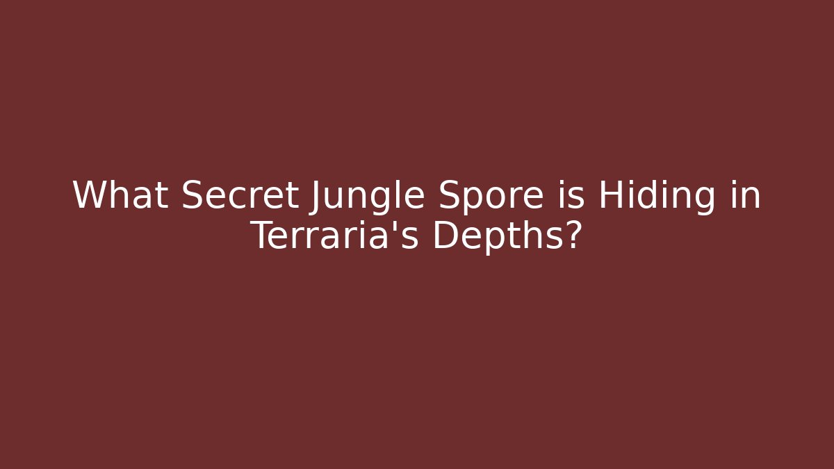 What Secret Jungle Spore is Hiding in Terraria's Depths?