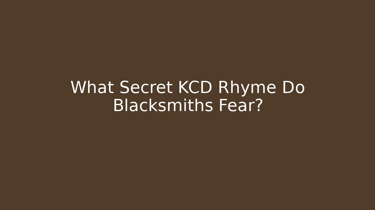 What Secret KCD Rhyme Do Blacksmiths Fear? - Critter Realm